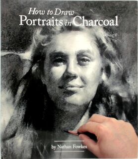 How to Draw Portraits in Charcoal - Nathan Fowkes (ISBN 9781624650314)