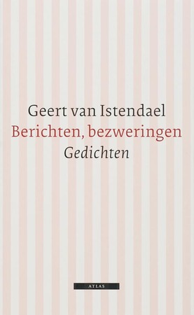 Berichten, bezweringen - Geert van Istendael
