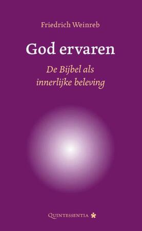 God ervaren | De Bijbel als innerlijke beleving - Friedrich Weinreb God ervaren | De Bijbel als innerlijke beleving - Friedrich Weinreb