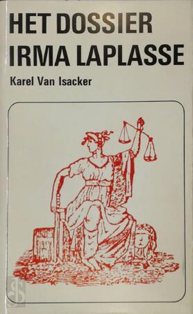 Het dossier Irma Laplasse - Karel van Isacker Het dossier Irma Laplasse - Karel van Isacker
