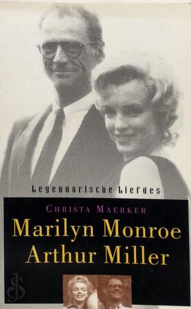 Marilyn Monroe en Arthur Miller - Christa Maerker, Marten Hofstede Marilyn Monroe en Arthur Miller - Christa Maerker, Marten Hofstede