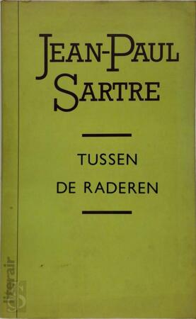Tussen de raderen - Jean-Paul Sartre Tussen de raderen - Jean-Paul Sartre