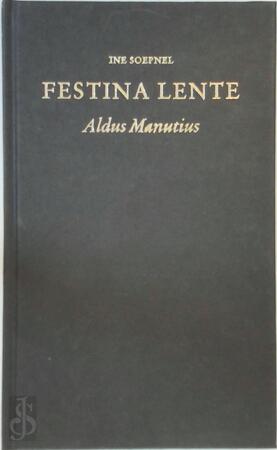 Festina Lente - Ine Soepnel Festina Lente - Ine Soepnel