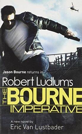 Robert Ludlum's The Bourne Imperative - Eric Van Lustbader Robert Ludlum's The Bourne Imperative - Eric Van Lustbader