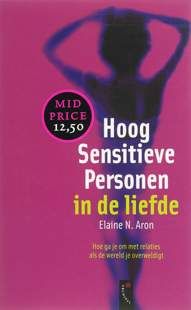 Hoog Sensitieve Personen in de liefde - Elaine N. Aron Hoog Sensitieve Personen in de liefde - Elaine N. Aron