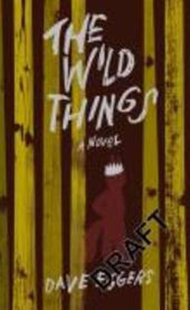 The Wild Things - Dave Eggers The Wild Things - Dave Eggers