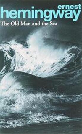 The Old man and the Sea - Ernest Hemingway The Old man and the Sea - Ernest Hemingway