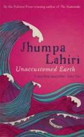 Unaccustomed Earth - Jhumpa Lahiri Unaccustomed Earth - Jhumpa Lahiri
