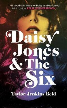 Daisy Jones and The Six - Taylor Jenkins Reid Daisy Jones and The Six - Taylor Jenkins Reid