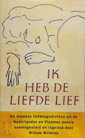 Ik heb de liefde lief - Willem Andries Wilmink Ik heb de liefde lief - Willem Andries Wilmink