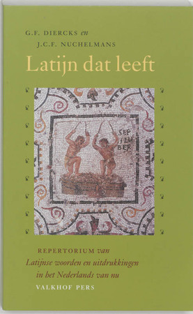 Latijn dat leeft - G.F. Diercks, J.C.F. Amp; Nuchelmans Latijn dat leeft - G.F. Diercks, J.C.F. Amp; Nuchelmans