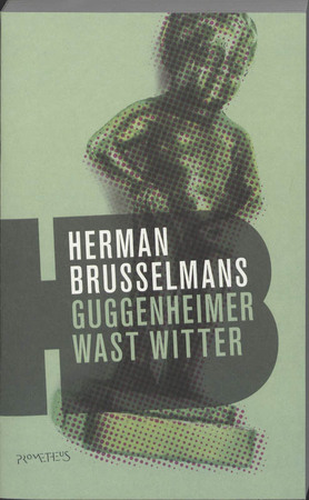 Guggenheimer wast witter - Herman Brusselmans Guggenheimer wast witter - Herman Brusselmans