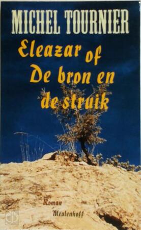 Eleazar of De bron en de struik - Michel Tournier