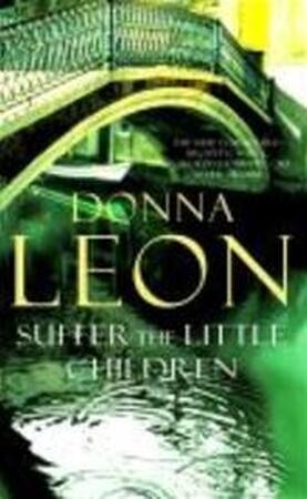 Suffer the Little Children - Donna Leon Suffer the Little Children - Donna Leon