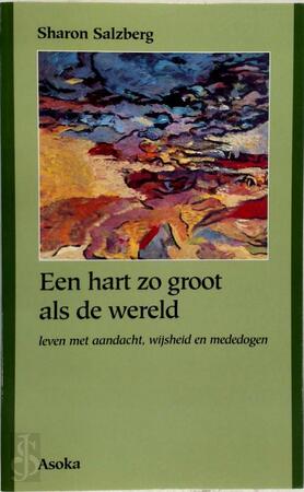 Een hart zo groot als de wereld - S. Salzberg Een hart zo groot als de wereld - S. Salzberg