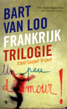 De Frankrijktrilogie - Bart van Loo De Frankrijktrilogie - Bart van Loo