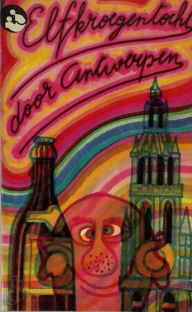 Elfkroegentocht door Antwerpen - Georges van Cauwenbergh, Fernand Auwera, Paul Koeck, Jos Vandeloo, Clem Schouwenaars, E.A.