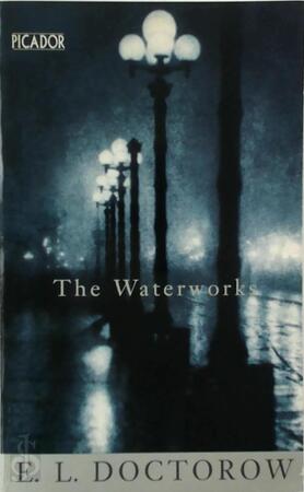 The Waterworks - E. L. Doctorow The Waterworks - E. L. Doctorow