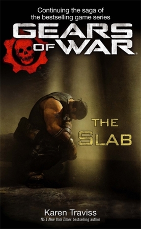 Gears of war: the slab - Karen Traviss Gears of war: the slab - Karen Traviss
