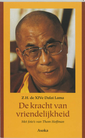 De kracht van vriendelijkheid - Dalai Lama De kracht van vriendelijkheid - Dalai Lama