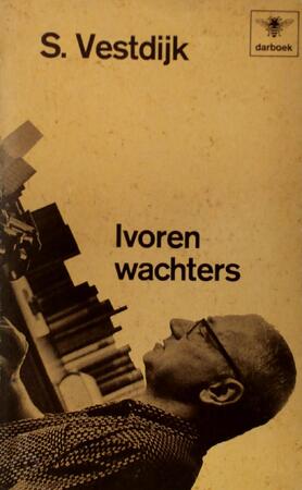 Ivoren wachters - Simon Vestdijk Ivoren wachters - Simon Vestdijk