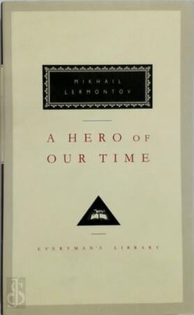 A Hero of Our Time - Mikhail Lermontov, Mikhail I︠u︡rʹevich Lermontov A Hero of Our Time - Mikhail Lermontov, Mikhail I︠u︡rʹevich Lermontov