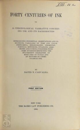 Forty Centuries of Ink Or, A Chronological Narrative Concerning Ink and Its Background, Etc - David Nunes Carvalho Forty Centuries of Ink Or, A Chronological Narrative Concerning Ink and Its Background, Etc - David Nunes Carvalho