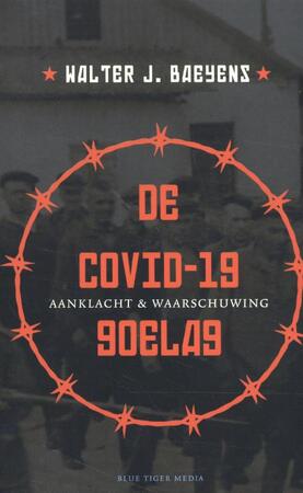De covid-19 goelag - Walter J. Baeyens
