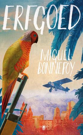 Erfgoed - Miguel Bonnefoy Erfgoed - Miguel Bonnefoy