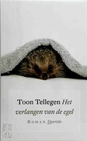 Het verlangen van de egel - Toon Tellegen Het verlangen van de egel - Toon Tellegen