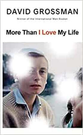 More than i love my life - David Grossman More than i love my life - David Grossman