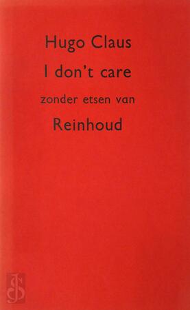 I don't care. Zonder etsen van Reinhoud - Hugo Claus, Reinhoud, Herman de Coninck I don't care. Zonder etsen van Reinhoud - Hugo Claus, Reinhoud, Herman de Coninck