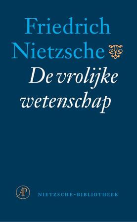 De vrolijke wetenschap - Friedrich Nietzsche De vrolijke wetenschap - Friedrich Nietzsche