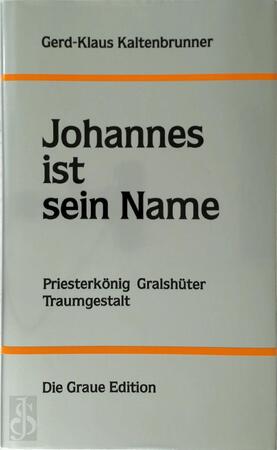 Johannes ist sein Name - Gerd-Klaus Kaltenbrunner