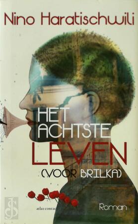 Het achtste leven - Nino Haratischwili Het achtste leven - Nino Haratischwili