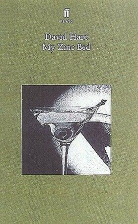 My Zinc Bed - David Hare