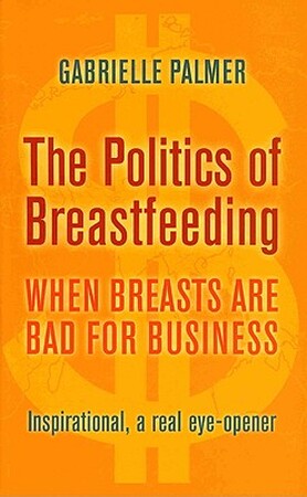 The Politics of Breastfeeding - Gabrielle Palmer