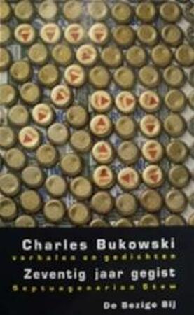 Zeventig jaar gegist - Charles Bukowski, Guido Golüke Zeventig jaar gegist - Charles Bukowski, Guido Golüke