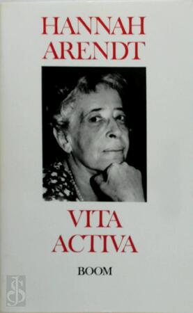 Vita activa - Hannah Arendt Vita activa - Hannah Arendt