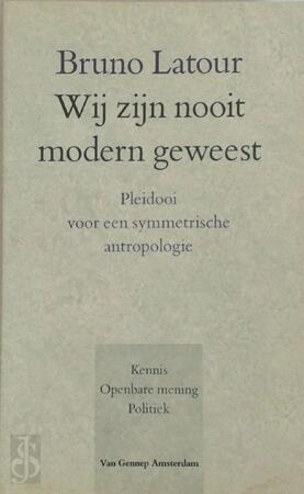 Wij zijn nooit modern geweest - Bruno Latour, Joep van Dijk Wij zijn nooit modern geweest - Bruno Latour, Joep van Dijk