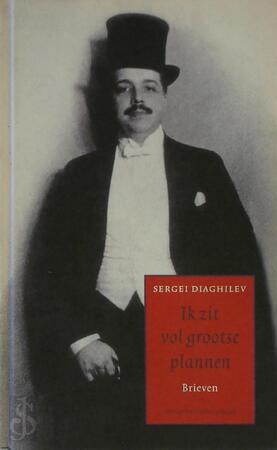 Ik zit vol grootse plannen - Sergei Diaghilev