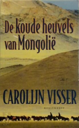De koude heuvels van Mongolië - Carolijn Visser