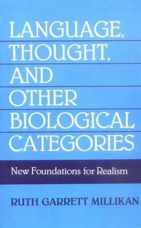 Language Thought & Other Biological Catago - New Foundations for Realism (Paper) - R Millikan Language Thought & Other Biological Catago - New Foundations for Realism (Paper) - R Millikan