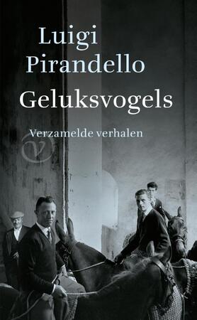 Geluksvogels - Luigi Pirandello Geluksvogels - Luigi Pirandello