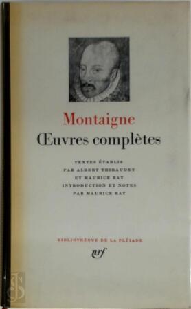 Oeuvres complètes - Montaigne Oeuvres complètes - Montaigne