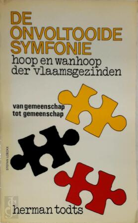 De onvoltooide symfonie - hoop en wanhoop der vlaamsgezinden - Herman Todts