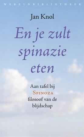 En je zult spinazie eten - Jan Knol