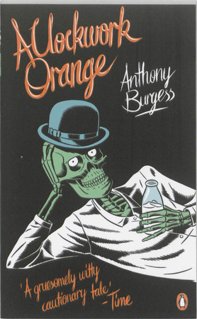A Clockwork Orange - Anthony Burgess A Clockwork Orange - Anthony Burgess