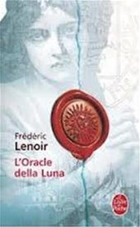 L'Oracle della Luna - Frédéric Lenoir L'Oracle della Luna - Frédéric Lenoir