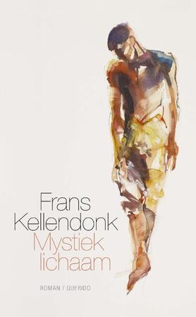 Mystiek lichaam - Frans Kellendonk Mystiek lichaam - Frans Kellendonk
